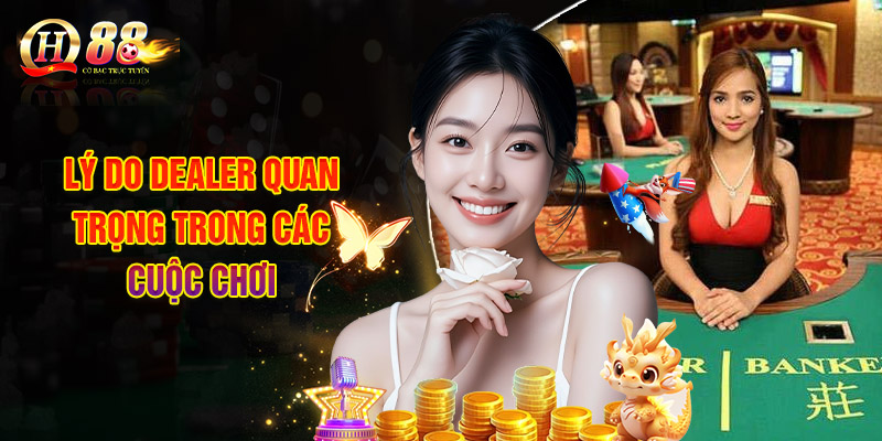 Dealer Là Gì? Tìm Hiểu Chi Tiết Vai Trò Của Dealer Tại Casino Lý Do Dealer Quan Trọng Trong Các Cuộc Chơi