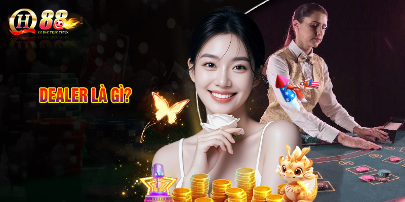 Dealer Là Gì? Tìm Hiểu Chi Tiết Vai Trò Của Dealer Tại Casino Dealer Là Gì?