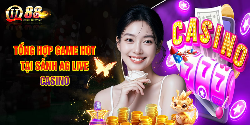 Sảnh AG Live Casino - Làn Sóng Giải Trí Mới Mẻ, Sảng Khoái 3 Tổng Hợp Game Hot Tại Sảnh AG Live Casino