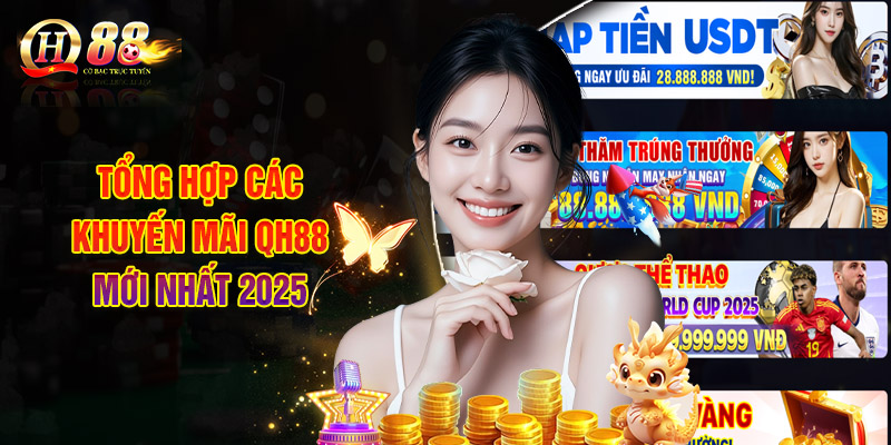 Tổng Hợp Các Khuyến Mãi QH88 Mới Nhất 2025