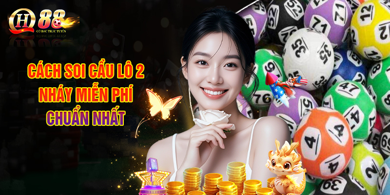 Cách Soi Cầu Lô 2 Nháy Miễn Phí Chuẩn Nhất