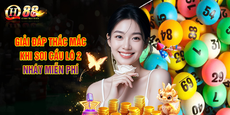 Soi Cầu Lô 2 Nháy Miễn Phí - Bí Quyết Dự Đoán Kết Quả Chuẩn 3 Giải Đáp Thắc Mắc Khi Soi Cầu Lô 2 Nháy Miễn Phí