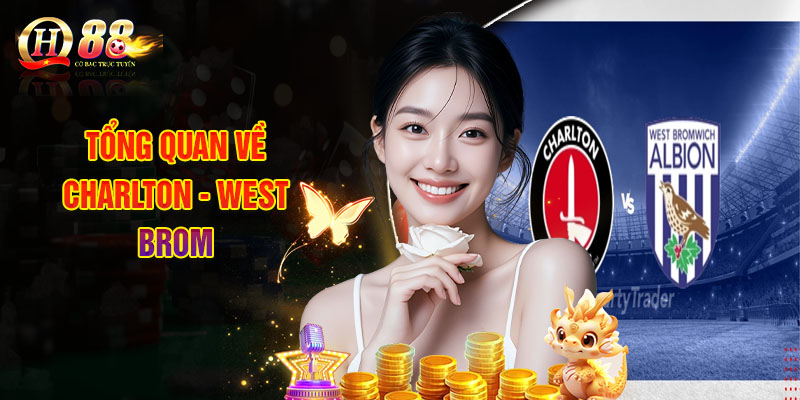 Charlton - West Brom Liệu Đội Nào Sẽ Chính Thức Nhanh Chóng 1 Tổng Quan Về Charlton - West Brom