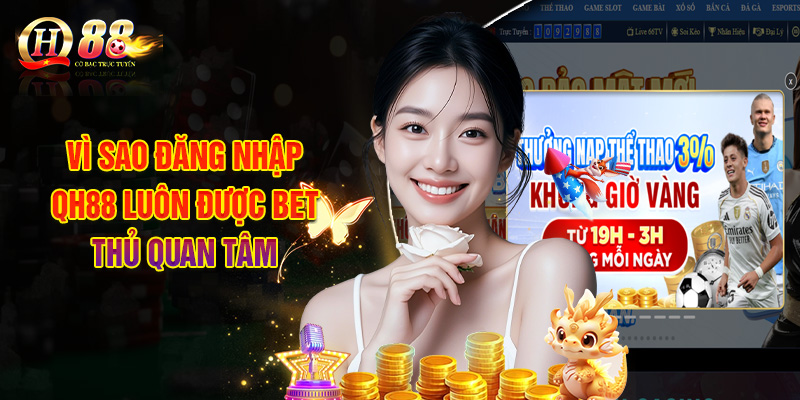 Lưu Ý Quan Trọng Khi Đăng Nhập QH88