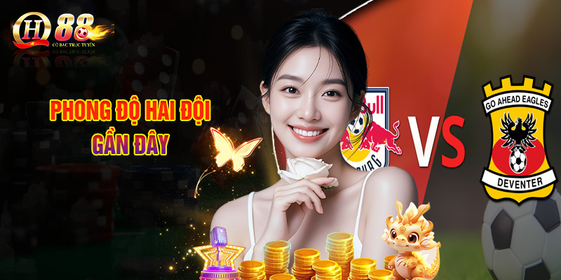 Soi Kèo Salzburg - Go Ahead Eagles, Nhận Định - Dự Đoán Nhanh 2 Phong Độ Hai Đội Gần Đây